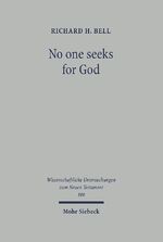 ISBN 9783161468643: No one seeks for God – An Exegetical and Theological Study of Romans 1.18-3.20