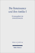 Die Renaissance und ihre Antike I – Die Renaissance als erste Aufklärung