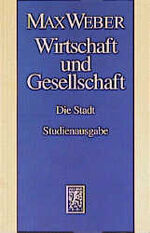 ISBN 9783161472787: Max Weber Wirtschaft und Gesellschaft. Die Wirtschaft und die gesellschaftlichen Ordnungen und Mächte, Nachlaß. Teilband 5 Die Stadt Studienausgabe Band 1/22-5