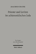 ISBN 9783161474095: Priester und Leviten im achämenidischen Juda - Studien zur Kult- und Sozialgeschichte Israels in persischer Zeit