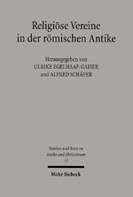 Religiöse Vereine in der römischen Antike - Untersuchungen zu Organisation, Ritual und Raumordnung