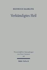 ISBN 9783161483936: Verkündigtes Heil. Studien zu den synoptischen Evangelien (Wiss. Untersuchungen z. Neuen Testament (WUNT); Bd. 168).