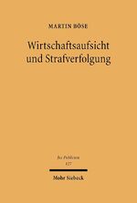 ISBN 9783161485596: Wirtschaftsaufsicht und Strafverfolgung - Die verfahrensübergreifende Verwendung von Informationen und die Grund- und Verfahrensrechte des Einzelnen