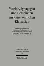ISBN 9783161486203: Vereine, Synagogen und Gemeinden im kaiserzeitlichen Kleinasien