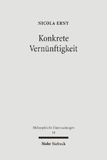 ISBN 9783161487521: Konkrete Vernünftigkeit – Zur Konzeption einer pragmatistischen Ethik bei Charles S. Peirce