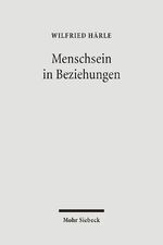 ISBN 9783161487545: Menschsein in Beziehungen - Studien zur Rechtfertigungslehre und Anthropologie