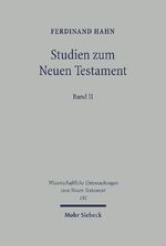 ISBN 9783161488092: Studien zum Neuen Testament. Band II: Bekenntnisbildung und Theologie in urchristlicher Zeit. Hg. v. Jörg Frey u. Juliane Schlegel (Wiss. Untersuchungen z. Neuen Testament (WUNT); Bd. 192).