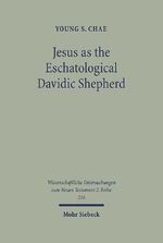 ISBN 9783161488764: Jesus as the Eschatological Davidic Shepherd – Studies in the Old Testament, Second Temple Judaism, and in the Gospel of Matthew