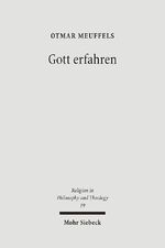 ISBN 9783161488948: Gott erfahren - Theologisch-philosophische Bausteine zur Gotteslehre