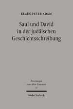 ISBN 9783161489327: Saul und David in der judäischen Geschichtsschreibung – Studien zu 1 Samuel 16 - 2 Samuel 5