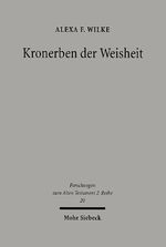 ISBN 9783161489709: Kronerben der Weisheit - Gott, König und Frommer in der didaktischen Literatur Ägyptens und Israels