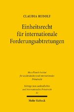 ISBN 9783161489761: Einheitsrecht für internationale Forderungsabtretungen - UN-Abtretungsübereinkommen, UNIDROIT-Factoringübereinkommen, PECL, UNIDROIT-Principles