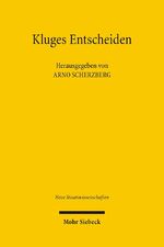 ISBN 9783161489884: Kluges Entscheiden – Disziplinäre Grundlagen und interdisziplinäre Verknüpfungen