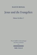 ISBN 9783161493270: Jesus und die Evangelien - Kleine Schriften V