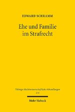 ISBN 9783161509292: Ehe und Familie im Strafrecht - Eine strafrechtsdogmatische Untersuchung