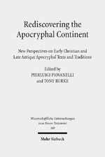 ISBN 9783161519949: Rediscovering the Apocryphal Continent - New Perspectives on Early Christian and Late Antique Apocryphal Texts and Traditions