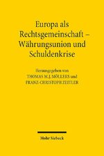 ISBN 9783161521744: Europa als Rechtsgemeinschaft - Währungsunion und Schuldenkrise