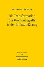 ISBN 9783161523731: Die Transformation des Kirchenbegriffs in der Frühaufklärung