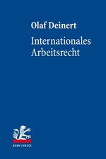 ISBN 9783161524035: Internationales Arbeitsrecht. Deutsches und europäisches Arbeitskollisionsrecht.