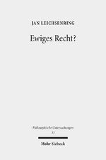 ISBN 9783161524707: Ewiges Recht? – Zur normativen Bedeutsamkeit gegenwärtiger Naturrechtsphilosophie