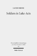 ISBN 9783161531637: Soldiers in Luke-Acts - Engaging, Contradicting, and Transcending the Stereotypes