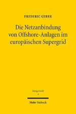 ISBN 9783161531811: Die Netzanbindung von Offshore-Anlagen im europäischen Supergrid - Eine Untersuchung der §§ 17a ff. EnWG und ihrer völkerrechtlichen, europarechtlichen und verfassungsrechtlichen Einbettung