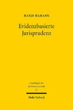 ISBN 9783161533228: Evidenzbasierte Jurisprudenz - Methoden empirischer Forschung und ihr Erkenntniswert für das Recht am Beispiel des Gesellschaftsrechts