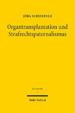 ISBN 9783161533921: Organtransplantation und Strafrechtspaternalismus - Eine Analyse der strafbewehrten Spendebegrenzungen im deutschen Transplantationsrecht