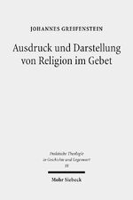 ISBN 9783161535345: Ausdruck und Darstellung von Religion im Gebet – Studien zu einer ästhetischen Form der Praxis des Christentums im Anschluß an Friedrich Schleiermacher