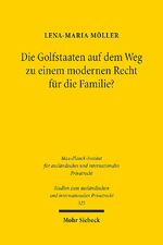 ISBN 9783161535819: Die Golfstaaten auf dem Weg zu einem modernen Recht für die Familie? – Zur Kodifikation des Personalstatuts in Bahrain, Katar und den Vereinigten Arabischen Emiraten