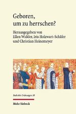 ISBN 9783161536090: Geboren, um zu herrschen? – Gefährdete Dynastien in historisch-interdisziplinärer Perspektive