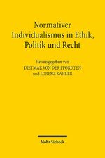 ISBN 9783161536298: Normativer Individualismus in Ethik, Politik und Recht