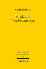 ISBN 9783161539893: Streik und Daseinsvorsorge - Verfassungsrechtliche Grenzen des Streikrechts in der Daseinsvorsorge. Zugleich ein Beitrag zur Staatsaufgabenlehre sowie zur Grundrechtsdogmatik des Art. 9 Abs. 3 GG