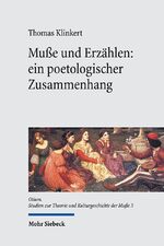 ISBN 9783161543821: Muße und Erzählen: ein poetologischer Zusammenhang – Vom "Roman de la Rose" bis zu Jorge Semprún