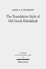 ISBN 9783161543869: The Translation Style of Old Greek Habakkuk – Methodological Advancement in Interpretative Studies of the Septuagint