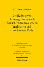 ISBN 9783161545856: Die Haftung von Ratingagenturen nach deutschem, französischem, englischem und europäischem Recht (Studien zum ausländischen und internationalen Privatrecht, Band 367)