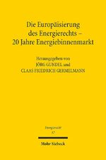 ISBN 9783161550805: Die Europäisierung des Energierechts - 20 Jahre Energiebinnenmarkt - Symposium zu Ehren von Helmut Lecheler aus Anlass seines 75. Geburtstages