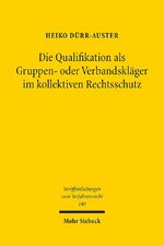 ISBN 9783161554001: Die Qualifikation als Gruppen- oder Verbandskläger im kollektiven Rechtsschutz – Einer für alle, aber wer nur?