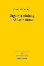 ISBN 9783161554544: Organvermittlung und Arzthaftung – Regelungskonzept, Verfassungsmäßigkeit, Rechtsnatur und arzthaftungsrechtliche Konsequenzen des Systems der Organvermittlung