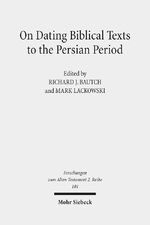 ISBN 9783161556500: On Dating Biblical Texts to the Persian Period – Discerning Criteria and Establishing Epochs