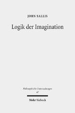 ISBN 9783161558511: Logik der Imagination: Die Weite des Elementaren (Philosophische Untersuchungen, Band 47).