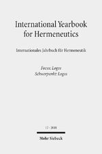 ISBN 9783161562440: International Yearbook for Hermeneutics/Internationales Jahrbuch für Hermeneutik - Volume 17: Focus: Logos / Band 17: Schwerpunkt: Logos