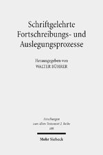 ISBN 9783161567384: Schriftgelehrte Fortschreibungs- und Auslegungsprozesse - Textarbeit im Pentateuch, in Qumran, Ägypten und Mesopotamien