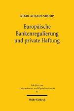 ISBN 9783161592058: Europäische Bankenregulierung und private Haftung – Die Durchsetzung von System- und Individualschutz mit Mitteln des Privatrechts