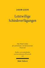 ISBN 9783161592850: Letztwillige Schiedsverfügungen - Geltungsgrund und Geltungsgrenzen