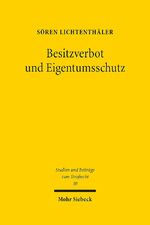 ISBN 9783161595226: Besitzverbot und Eigentumsschutz - Eine Untersuchung zur Reichweite der Garantie des Eigentums an "verbotenen" Sachen in straf- und zivilrechtsdogmatischer Hinsicht