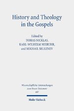 ISBN 9783161595592: History and Theology in the Gospels – Seventh International East-West Symposium of New Testament Scholars, Moscow, September 26 to October 1, 2016