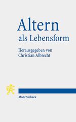 ISBN 9783161600388: Altern als Lebensform - Orientierungen für die Diakonie