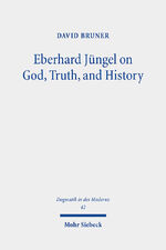 ISBN 9783161607547: Eberhard Jüngel on God, Truth, and History