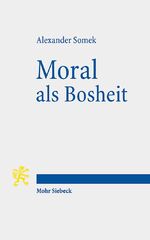 ISBN 9783161608353: Moral als Bosheit - Rechtsphilosophische Studien